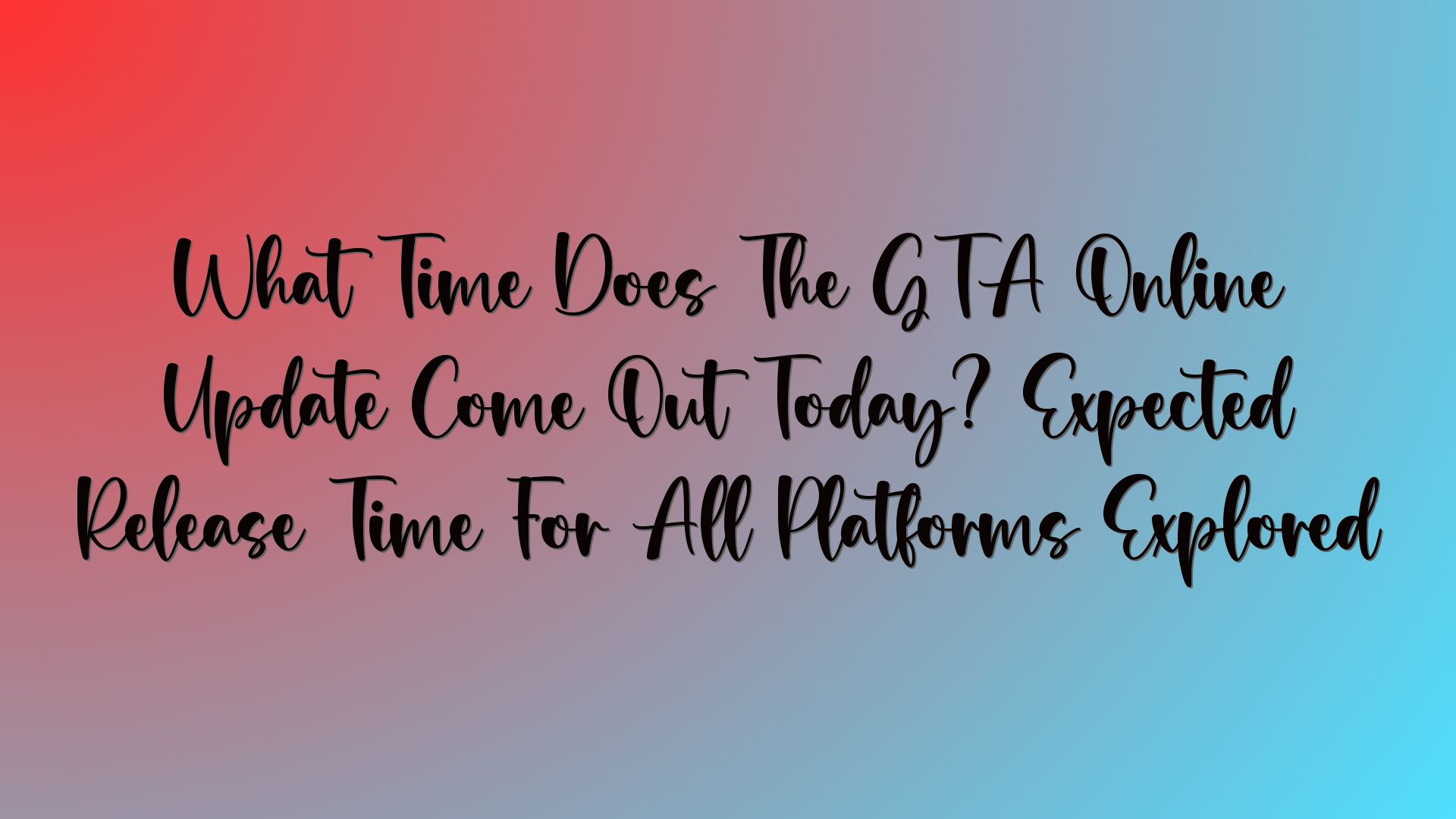 What Time Does The GTA Online Update Come Out Today? Expected Release Time For All Platforms Explored